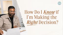 How Do I Know if I’m Making the Right Decision? Ask a Theologian | Dr. Joel Muddamalle