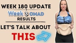 Week 180 Update | Week 3 OMAD RESULTS | Let's talk about this EXCESS SKIN after 180lb weight loss!