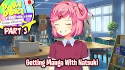 Getting Manga With Natsuki!!!!(Part 3)(DDLC Foreign Relations Act 1 MOD)