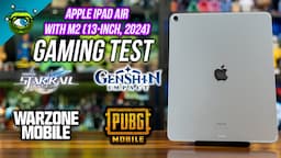 Apple iPad Air M2 (13” 2024) Gaming Test | Genshin Impact, Honkai: Star Rail, PUBG & COD: Warzone