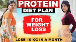 Protein Diet Plan| How To Lose Weight Fast In Hindi | Lose 10 Kgs In 10 Days | Dr. Shikha Singh