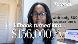 How to Create, Market & Sell your eBook: How I turned 1 ebook into a 6 figure business