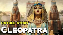 मिस्र की रानी क्लियोपेट्रा की कहानी। THE UNTOLD STORY OF THE QUEEN OF EGYPT - CLEOPATRA.