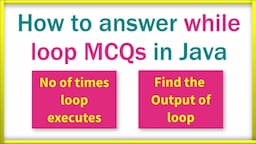 How to Solve MCQ on while in Java