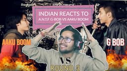 INDIAN REACTS TO G-BOB VS AAKU BOOM | A.N.T.F (Round 3) | ASHISH SHARMA | TWC