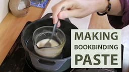 Making Bookbinding Paste