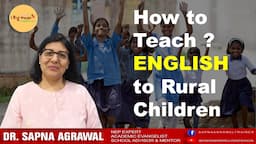 Best Way to Teach Spoken English to Rural & Village Children | @ibigwonder | Sapna Agrawal