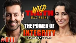 The Power of Integrity w/ Necar Zadegan | Wild Truth Ep. 011