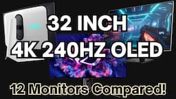 32” 4K 240Hz OLED is finally here! 12 Monitor Comparison - Which should you buy?