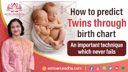 How to predict Twins through birth chart | Twins astrology | horoscope | twin birth chart |