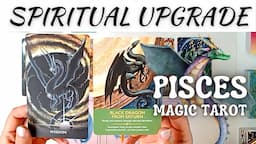 Pisces 😲 YOU'RE RECEIVING SPIRITUAL UPGRADES PISCES! 🐲 SUDDEN SHIFTS THAT BRING NEW WISDOM AND BLISS