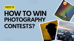 How to win photography contests?  | What are some contests you should participate in?