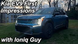 Kia EV9 First Impressions with Ioniq Guy