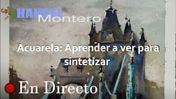 Acuarela: Aprender a ver para sintetizar -  Hangel Montero