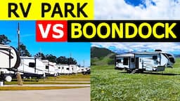 RV Parks Vs Boondocking, Tips, Benefits, Realities | Full Time RV Life