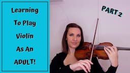 Learning To Play VIOLIN As An ADULT: Part 2: Physical Limitations