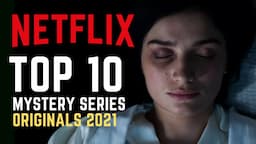 TOP 10 Best Netflix Mystery Series 2021 | Watch Now on Netflix!