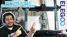 ELEGOO Neptune 4 Max FDM 3D Printer | Unboxing and Review