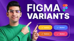 Master Figma Variants | The Complete Guide (2024)