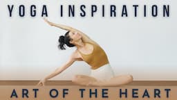 Yoga Inspiration: Art Of The Heart | Meghan Currie Yoga