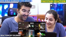 Pakistani Couple Reacts To How World And India Celebrated India's Independence Day | 2022