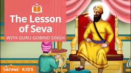 Guru Gobind Singh & The Lesson of Seva | Sikh Animation Story