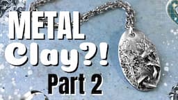 A Beginner Tries Precious Metal Clay-Part 2