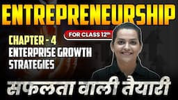 Entrepreneurship for Class 12th | Chapter - 4 Enterprise Growth Strategies   | Commerce Wallah by PW