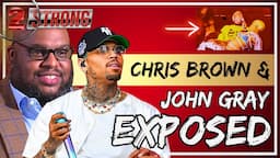 Chris Brown & John Gray Exposed ((( 2 STRONG )))