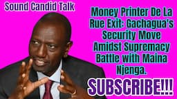 Money Printer De La Rue Exit: Gachagua's Security Move Amidst Supremacy Battle with Maina Njenga.