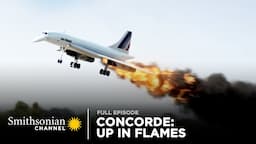 Concorde: Up in Flames 🔥✈️ Air Disasters: Full Episode | Smithsonian Channel