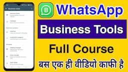 WhatsApp Business Tools full Course in hindi || Business Whatsapp tools alll settings