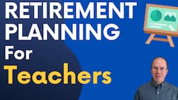 Retirement Planning for Teachers