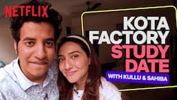 @Kullubaazi & @sahibabalii's KOTA FACTORY Study Date ♥️ | Netflix India