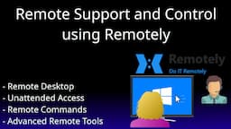 Remotely - An Open Source, Self Hosted, Remote Desktop and Remote Support Tool with Power!