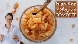 SUPER EASY APPLE COMPOTE: A 5-ingredient apple compote with endless delicious applications!