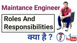 maintenance engineer roles and responsibilities kya hoti hai