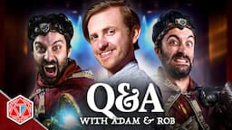 Q&A with Adam and Rob!