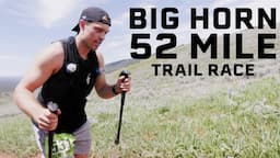 52 MILE ULTRAMARATHON | Bighorn 2022