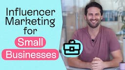 Influencer Marketing for Small Businesses