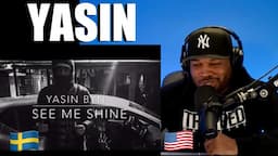 AMERICAN 🇺🇸 FIRST REACTION TO 🇸🇪 SWEDISH RAPPER | YASIN BYN - SEE ME SHINE