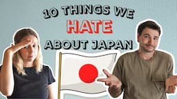 10 THINGS WE DISLIKE ABOUT JAPAN 😲 (Living in Japan as foreigners, our honest opinions)