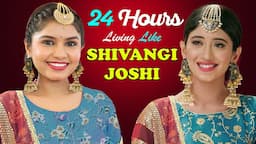 24 Hours Living Like Shivangi Joshi (Naira) Challenge | Indian TV Serials | DIY Queen