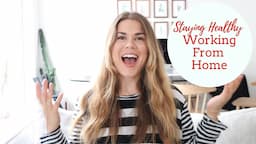 WFH TIPS | Staying Healthy & Productive Whilst Working From Home