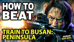 How to Beat UNIT 631 in TRAIN TO BUSAN: PENINSULA