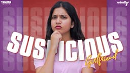 Suspicious Girlfriend | Wirally Originals | Tamada Media