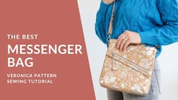 The Best Messenger Bag - Veronica Pattern Sewing Tutorial