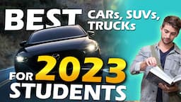 Best Cars for College Students 2023 | Top Vehicle Reviews for Gen Z Teen Drivers (Car, SUV, Trucks)