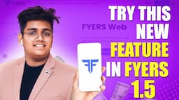 Introducing FYERS Web 1.5 (Beta) || Free mein itna sare features