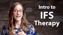 What is IFS Therapy? | Intro to Internal Family Systems